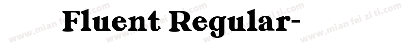 高手兵克Fluent Regular字体转换